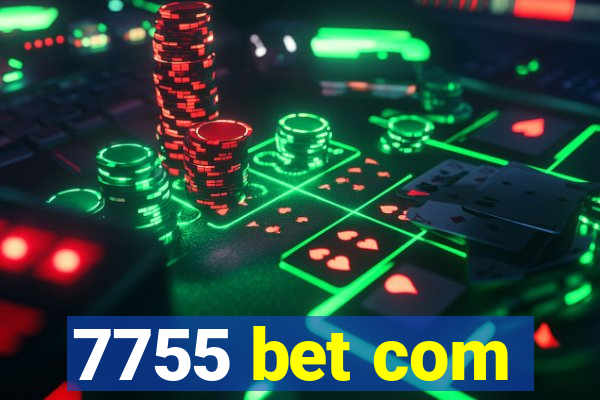 7755 bet com